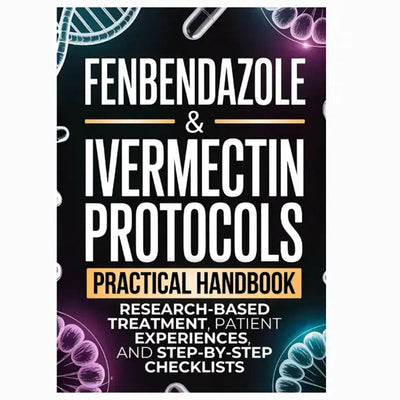 Fenbendazole & Ivermectin Protocols - Practical Handbook